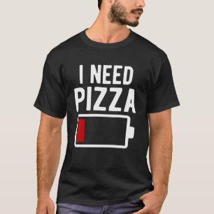 T-shirt J'Ai Besoin De Pizza