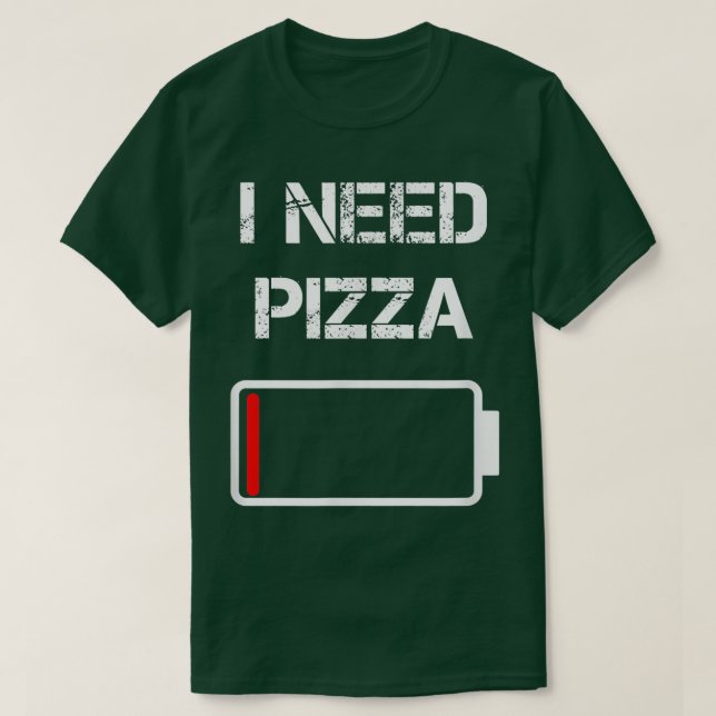 T-shirt J'ai besoin de pizzaAlimentation italiennePizza Lo (Design devant)