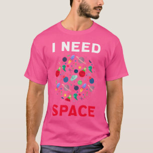 T-shirt J'ai besoin de planètes spatiales Lune Astronomie