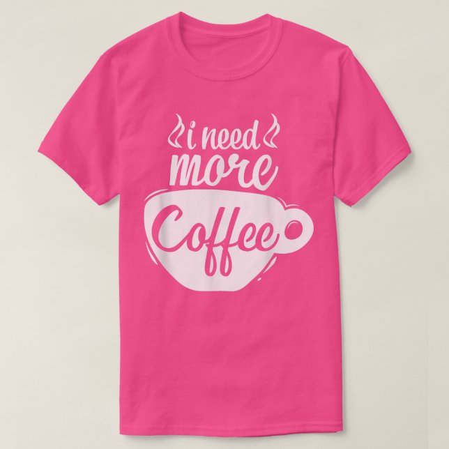 T-shirt J'Ai Besoin De Plus Caféine Lover Coffee Addict Co (Design devant)