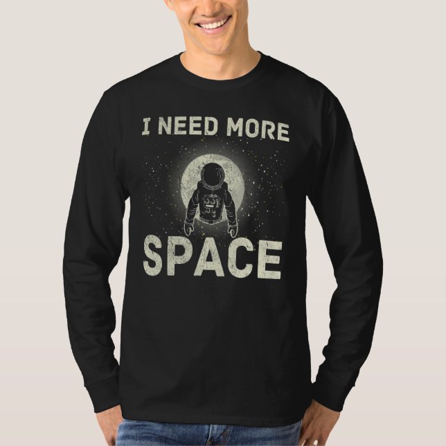T-shirt J'Ai Besoin De Plus D'Astronaute Spatial (Devant)