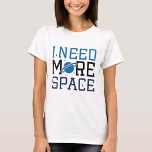T-shirt J'Ai Besoin De Plus D'Espace