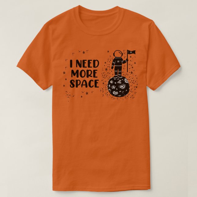 T-shirt J'Ai Besoin De Plus D'Espace (Design devant)