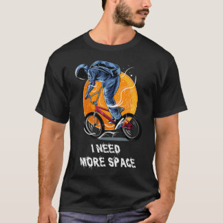 T-shirt J'ai besoin de plus d'espace - astronaute idée cad