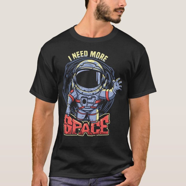 T-shirt J'ai besoin de plus d'espace avec l'astronaute (Devant)