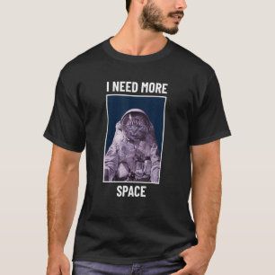 T-shirt J'ai besoin de plus d'espace (avec l'impression d'