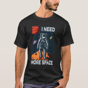 T-shirt J'Ai Besoin De Plus Space Man Retro Astronaut Cost
