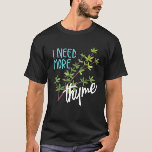 T-shirt J'Ai Besoin De Plus Thyme Cool Chefs Culinaires Sl