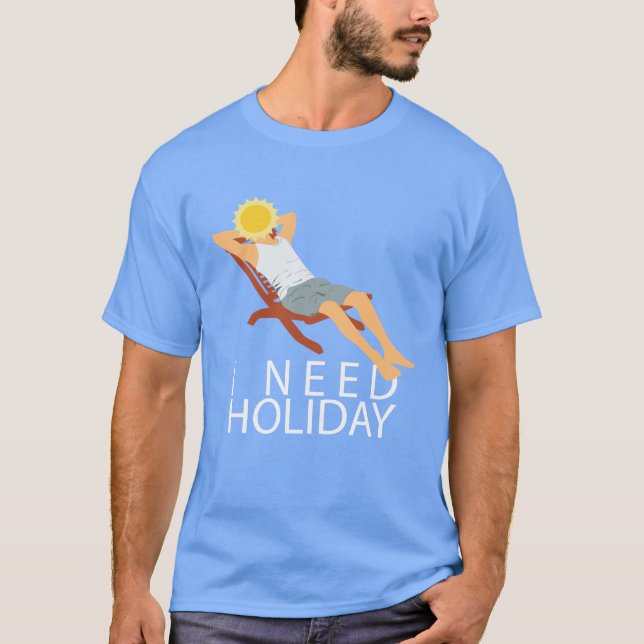 T-shirt J'ai besoin de vacances (Devant)
