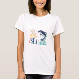 T-shirt J'ai besoin de vitamine mer drôle orque dauphin ét