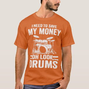T-shirt J'ai besoin d'économiser mon argent Oh regardez le