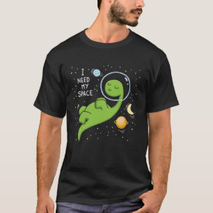T-shirt J'ai besoin d'espace, dinosaure drôle espace, astr