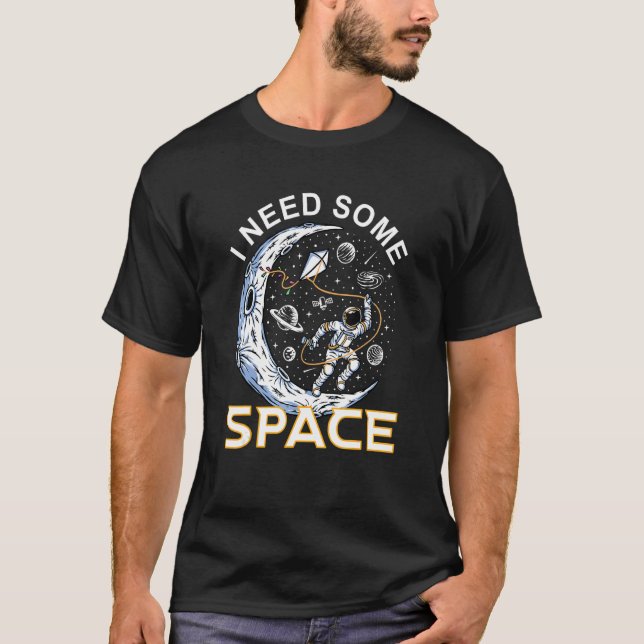 T-shirt J'Ai Besoin D'Espace Et D'Espace (Devant)