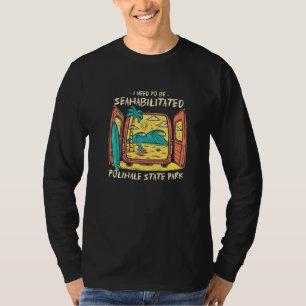 T-shirt J'ai besoin d'être réadapté à la mer Parc d'État d