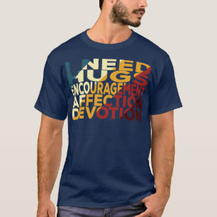 T-shirt J'Ai Besoin D'H E A D Hugs Encouragement Affection