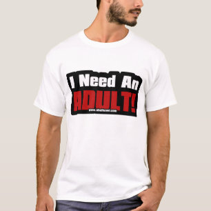 T-shirt J'ai besoin d'un adulte