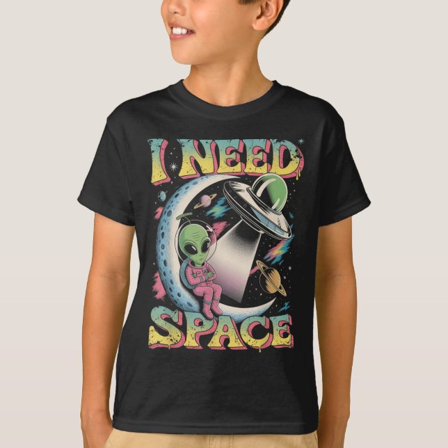 T-shirt J'ai besoin d'un Alien d'astronomie spatiale (Devant)