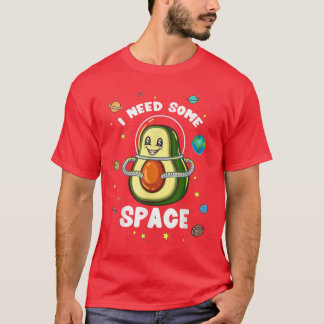 T-shirt J'Ai Besoin D'Un Astronaut D'Avocado Amusant