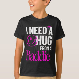 T-shirt J'ai besoin d'un câlin d'un méchant Citation drôle