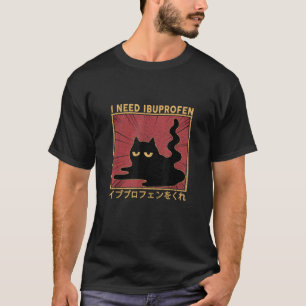T-shirt J'ai besoin d'un chat japonais Ibuprofen de plus p