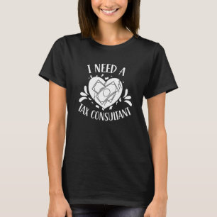 T-shirt J'Ai Besoin D'Un Consultant Fiscal Pour Les Déclar