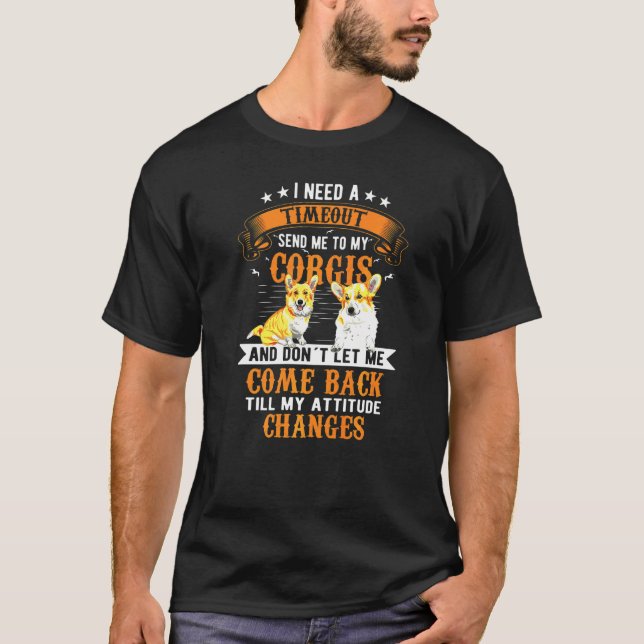 T-shirt J'Ai Besoin D'Un Corgi Timeout (Devant)