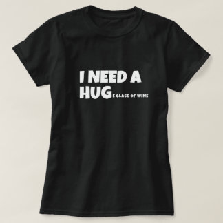 T-shirt J'ai besoin d'un énorme verre de vin