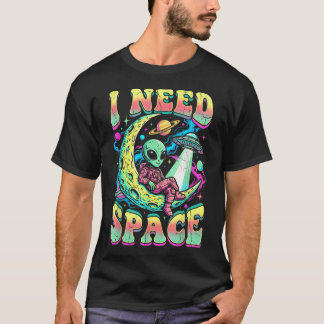 T-shirt J'ai besoin d'un extraterrestre d'astronomie spati