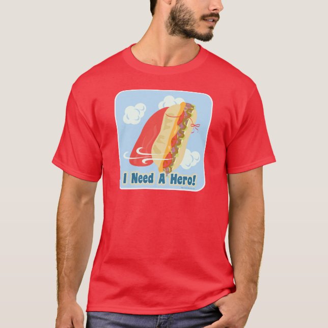 T-shirt J'Ai Besoin D'Un Héros Sandwich Toon Motto (Devant)
