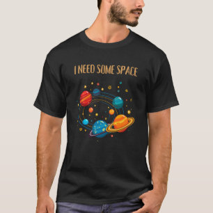 T-shirt J'AI BESOIN D'UN PEU D'ESPACE – Système solaire dr
