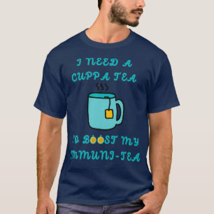 T-shirt J'Ai Besoin D'Un Thé De Cuppa Pour Renforcer Mon I