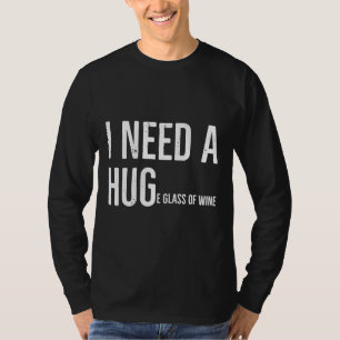 T-shirt J'Ai Besoin D'Un Verre De Vin Énorme 30