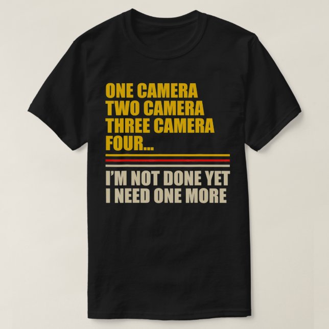 T-shirt J'Ai Besoin D'Une Autre Caméra Amateur Funny Photo (Design devant)