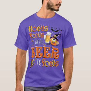T-shirt J'ai besoin d'une bière pour focaliser l'Hallowee