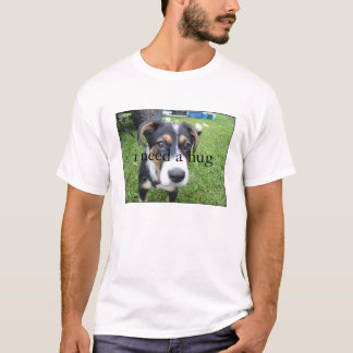 T-shirt j'ai besoin d'une chemise d'étreinte