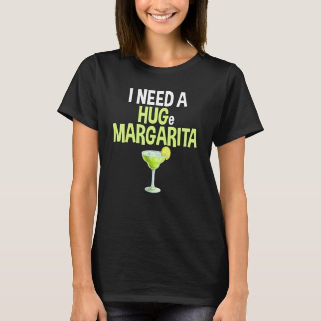T-shirt J'Ai Besoin D'Une Grande Margarita Hilariée Pour B (Devant)