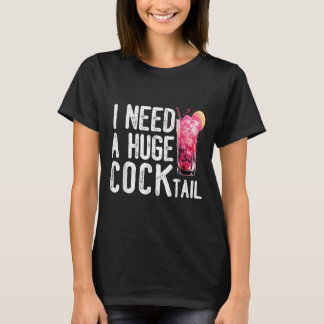 T-shirt J'Ai Besoin D'Une Grosse Queue Drôle Humour Adulte