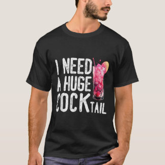 T-shirt J'Ai Besoin D'Une Grosse Queue Drôle Humour Adulte
