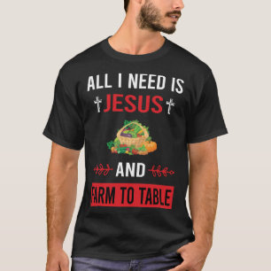 T-shirt J'Ai Besoin Que Jesus Farm Puisse Table