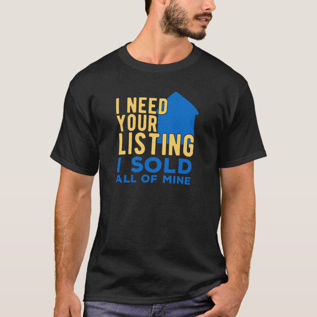T-shirt J'Ai Besoin Que Vous Listiez Immobilier Drôle (Devant)