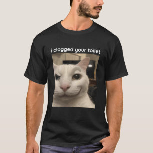 T-shirt J'ai bouché vos toilettes drôle de chat idiot Meme