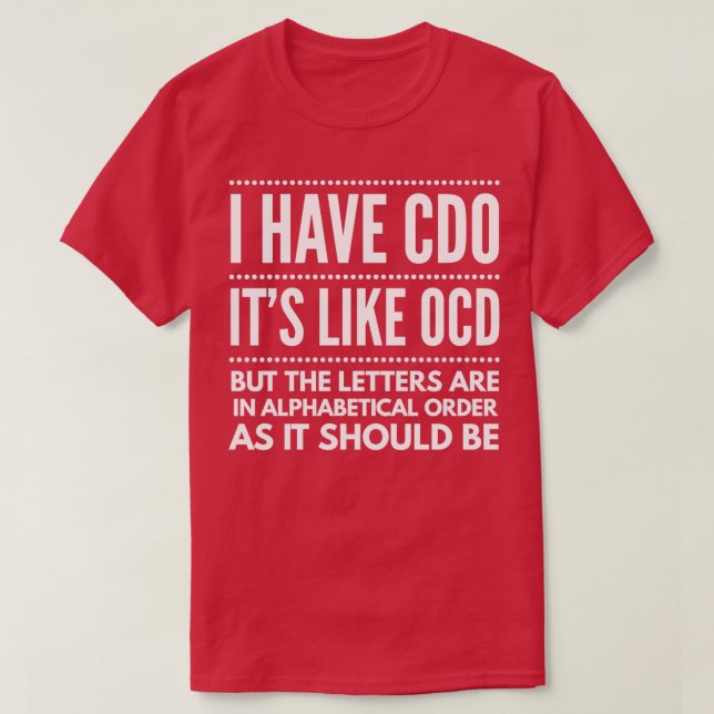 T-shirt J'ai CDO c'est comme OCD drôle t (Design devant)