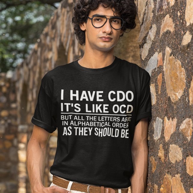 T-shirt J'ai CDO C'est comme OCD Funny Hilarious dire (Créateur téléchargé)