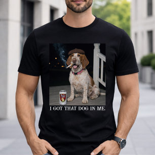 T-shirt J'ai Ce Chien En Moi, Drôle De Mème De Bracco Ital