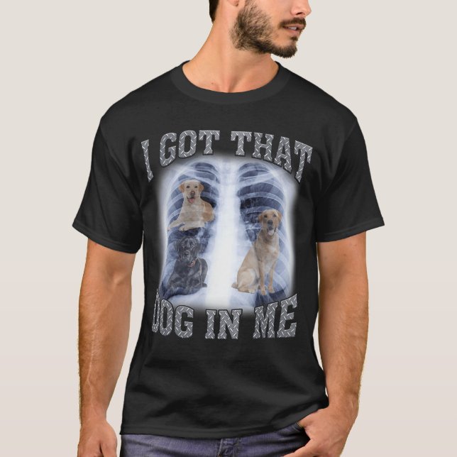 T-shirt J'ai ce chien en moi Xray mème Labrador Récupérate (Devant)