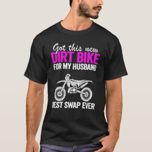 T-shirt J'Ai Ce Nouveau Vélo De Dirt Pour Mon Mari Moto Ma