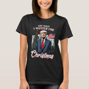 T-shirt J'Ai Ce Que Je Suis Recherché Pour Noël Trump 2024