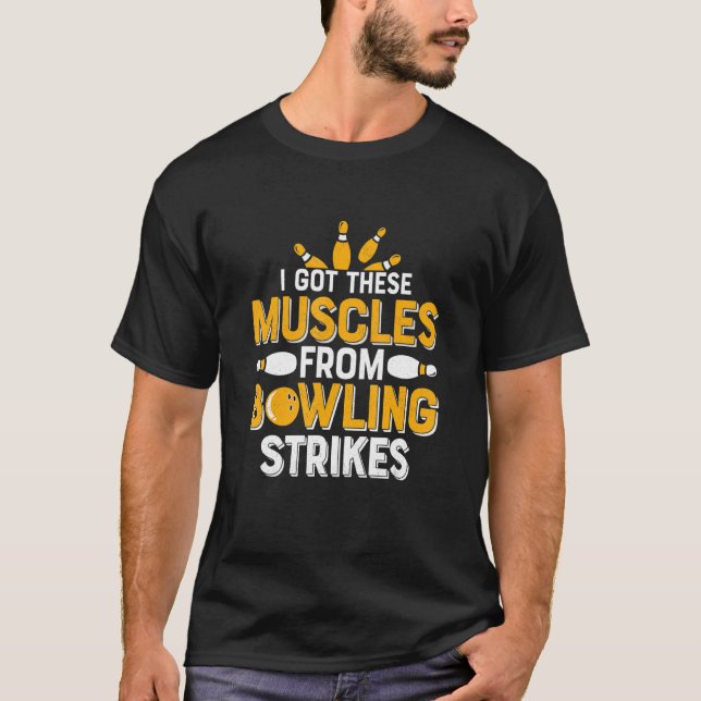 T-shirt J'Ai Ces Muscles De Bowling Strikes Bowler Te (Devant)