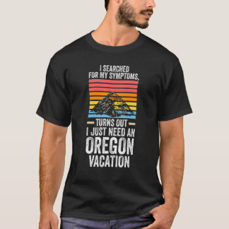 T-shirt J'ai cherché symptômes Oregon Amérique USA Oregon