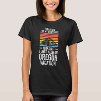 T-shirt J'ai cherché symptômes Oregon Amérique USA Oregon